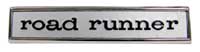 Door or Rear Body Panel Emblem - "Road Runner" - 68 Roadrunner